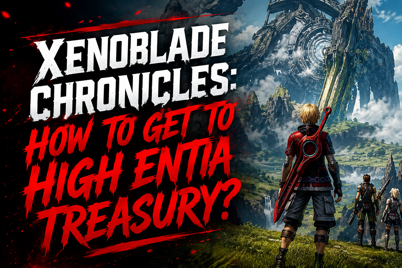 Xenoblade Chronicles How to get to high entia treasury
